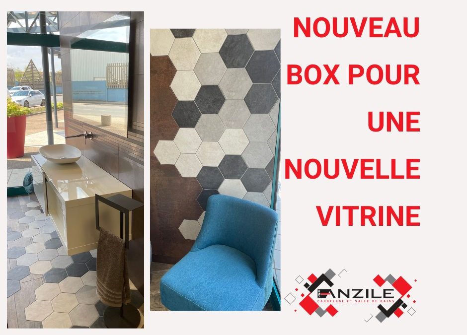 Nouveau box pour une nouvelle vitrine chez Anzile !