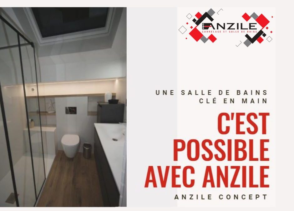 Une salle de bains clé en main ? C’est possible avec Anzile !